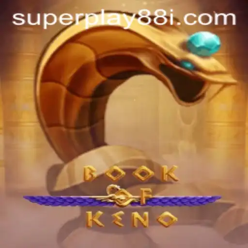 Exploring the Enthralling World of BookOfKeno: A Deep Dive into SuperPlay88's Latest Gaming Sensation