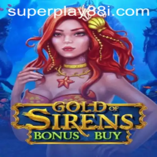 Explore the Thrilling World of GoldofSirensBonusBuy at SuperPlay88